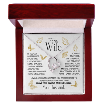 To My Wife - I still get  butterflies  every time  I see you smile.