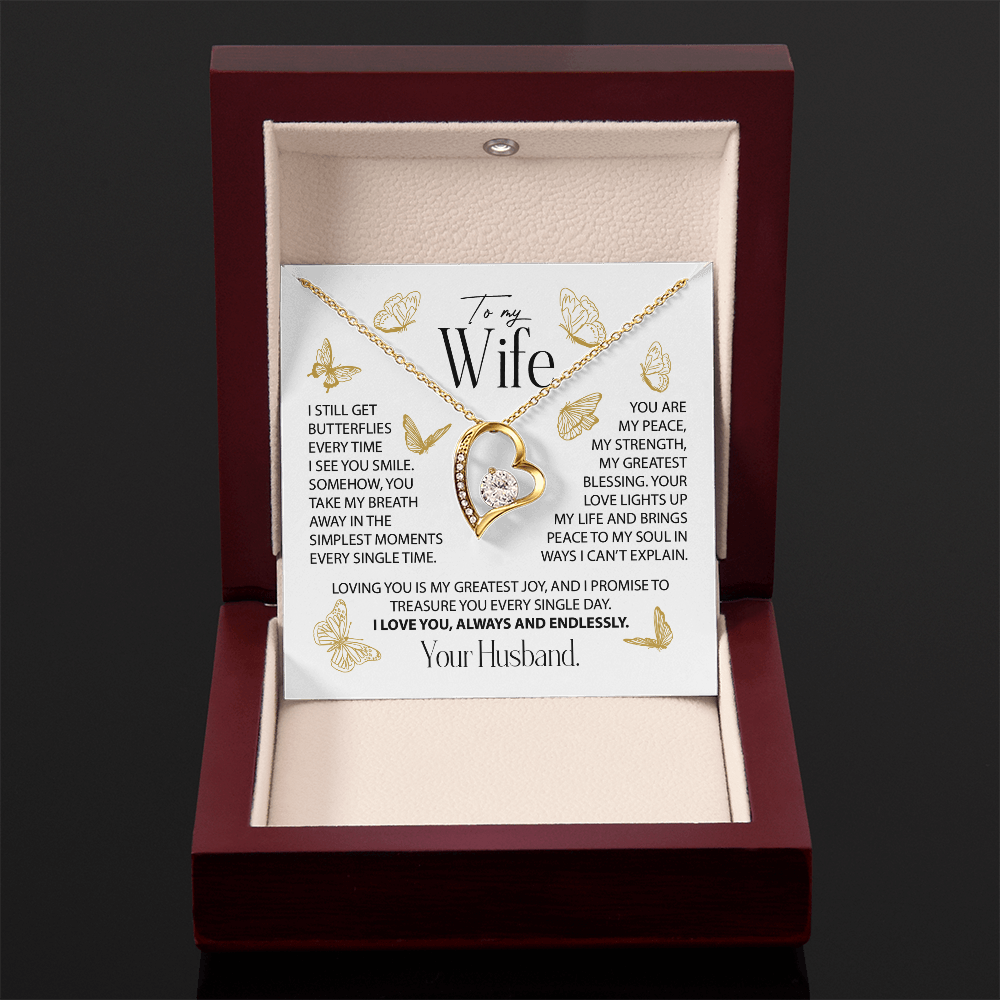 To My Wife - I still get  butterflies  every time  I see you smile.