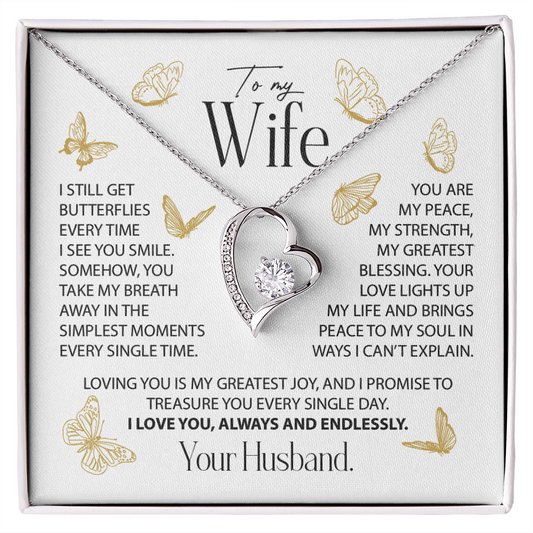 To My Wife - I still get  butterflies  every time  I see you smile.