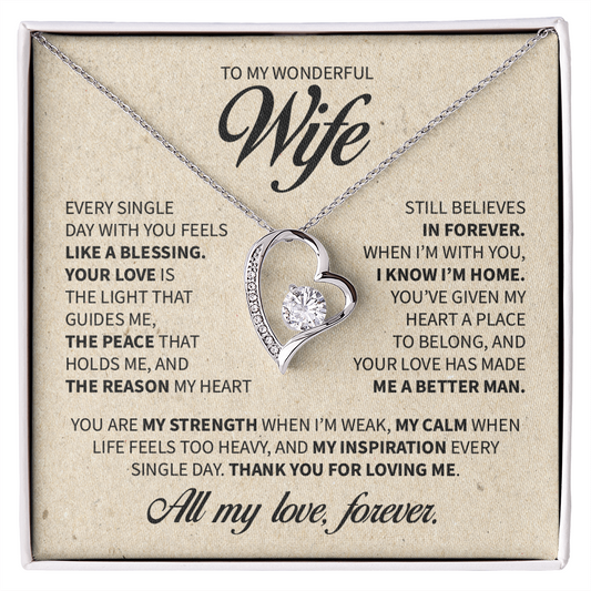 To My Wonderful Wife - Every single day with you feels  like a blessing.