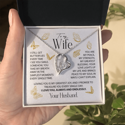To My Wife - I still get  butterflies  every time  I see you smile.